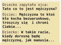 Co to jest mężczyzna oczami dziecka...?