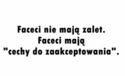 Faceci nie mają zalet.