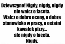 Nigdy nie walcz o faceta!