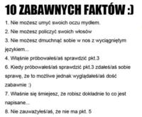 10 zabawnych faktów ;D Przeczytaj, a sam się zdziwisz, że to prawda!