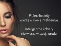 Piękne kobiety wierzą w...