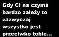 Gdy Ci na czymś zależy