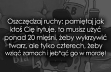 Oszczędzaj ruchy; pamiętaj jak ktoś Cię.