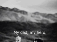 Mój tata, mój bohater.