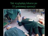 Tak wyglądają lekarze po wyczerpującej, 32 godzinnej operacji! :O