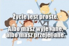 Źycie jest proste.