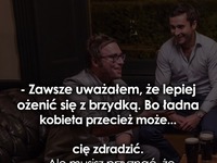 - Zawsze uważałem, że lepiej... ;D