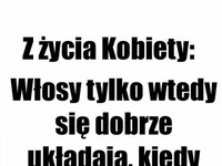 Wtedy włosy są najlepsze ;D