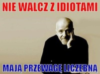 Nie walcz z idiotami