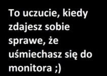 To uczucie