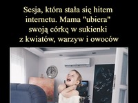 Sesja, która stała się hitem internetu! Mama "ubiera" swoją córkę w sukienki z kwiatów, warzyw i owoców...