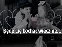 Będę Cię kochał wiecznie