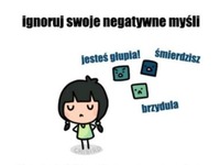 Ignoruj swoje negatywne myśli