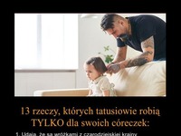 13 rzeczy które TATUSIOWIE robią TYLKO dla swoich córeczek! WOW