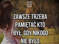 Zawsze trzeba pamiętać