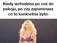 Kiedy wchodzisz po coś do pokoju