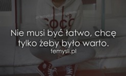 Nie musi być łatwo...