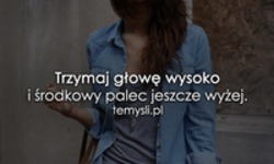 Trzymaj głowę wysoko.