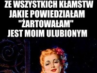Ze wszystkich kłamstw... ;)