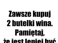 Zawsze kupuj 2 butelki!