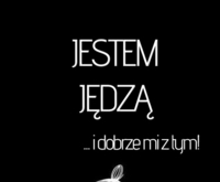 Jestem jędzą i dobrze mi z tym...