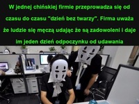 "Dzień bez twarzy" w chińskiej firmie... na czym polega?