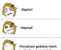 Napisz... Napisz... o napisał!