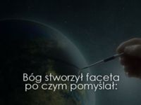 Bóg stworzył faceta...