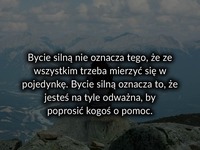 Bycie silną nie oznacza tego że ...