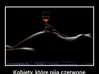 Czy wiecie, że KOBIETY, które PIJĄ CZERWONE WINO, sprawiają, że...