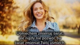 Uśmiechem zmieniaj świat!