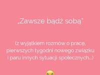 Zawsze bądź sobą