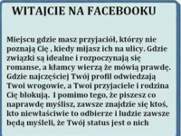 Witajcie na facebooku... przeczytaj całość - smutna prawda...