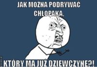 Jak można podrywać chłopaka, który...