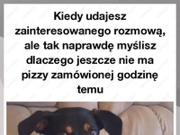 Kiedy udajesz zainteresowanego...