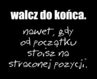 Walcz do końca!