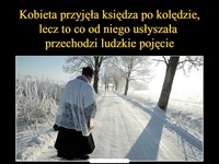 Kobieta przyjęła księdza po kolędzie, lecz to co od niego usłyszała, przechodzi ludzkie pojęcie