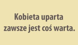 Uparta kobieta