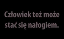 Człowiek też może stać się...