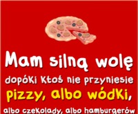 Silna wola ;)