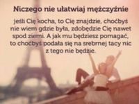 Niczego nie ułątwiaj mężczyźnie