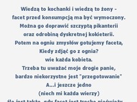 Wiedzą to kochanki i wiedzą to żony - facet przed konsumpcją ma być...  POLEWA