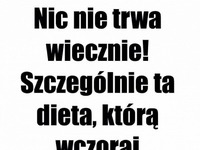 Moja dieta też nie trwała wiecznie