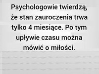 Psychologowie twierdzą, że stan zauroczenia...