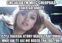 Chciałabym mieć chłopaka takiego jak Ty...