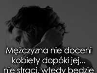 Mężczyzna nie doceni kobiety