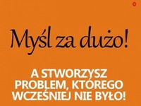 Myśl za dużo...