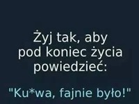 Żyj właśnie tak!