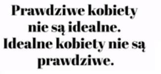 Prawdziwe vs idealne kobiety!