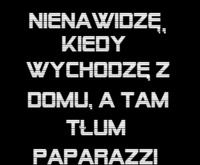 Nienawidzę, kiedy ... :D